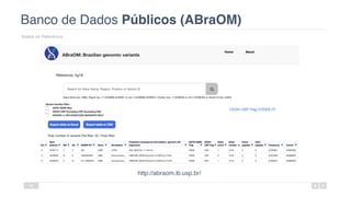 Banco de Dados Públicos (ABraOM)
Dados de Referência
48
http://abraom.ib.usp.br/
 