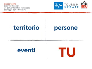 Puglia Tourism Update - 25 maggio 2015 - Rocco Rossitto - Twitter e Facebook per il Turismo