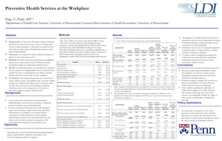 Preventive Health Services at the Workplace Puig, A 1 , Pauly, MV 1,2 1 Department of Health Care Systems, University of Pennsylvania;  2 Leonard Davis Institute of Health Economics, University of Pennsylvania. ,[object Object],[object Object],[object Object],[object Object],[object Object],[object Object],[object Object],Background This paper aims to provide a theoretical and empirical approach trying to understand the employers’ intervention in the preventive programs offered to employees. Objectives ,[object Object],[object Object],[object Object],[object Object],[object Object],Abstract ,[object Object],[object Object],[object Object],Methods ,[object Object],Results ,[object Object],[object Object],[object Object],Conclusions ,[object Object],Policy Implications Variable Mean Std. Dev. Firm characteristics     Urban setting 81.6% 38.7% Self insured firm 47.3% 49.9% Firm has unionized workers 32.3% 46.8% Firm's total number of employees 4,061 13,370 Firm's number of local employees 1,469 5,775 Importance of offering health benefits     Selection motives 95.2% 21.4% Productivity motives 98.2% 13.4% Primary Prevention Programs     Fitness 30.8% 46.2% Smoking Cessation programs 29.1% 45.5% Injury Prevention Programs 30.8% 46.2% Weight loss Program 24.7% 43.1% Secondary Prevention Programs     Preventive services carved out of existing conventional plan 38.7% 48.8% Preventive services carved out of existing HMO plan 6.6% 24.8% Preventive services carved out of existing PPO 42.0% 49.4% Preventive services carved out of existing POS plan 20.2% 40.9% Tertiary Prevention Programs     Disease Management Program for Diabetes 52.0% 50.0% Disease Management Program for Asthma 44.7% 49.7% Disease Management Program for Hypertension 43.9% 49.6% Disease Management Program for Cholesterol 36.9% 48.3% COEFFICIENT Fitness Program Smoking Cessation Program Weight Loss Program Disease Management Diabetes Program Disease Management for Cholesterol Program Prev. Serv. out of Deductible in HMO plan Prev. Serv. out of Deductible in PPO plan Firm sees health benefits as important for attraction/selection 0.130*** 0.111** 0.102*** 0.152*** 0.084 -0.055 0.029 (0.044) (0.044) (0.038) (0.059) (0.052) (0.064) (0.068) Firm is self-insured 0.054** 0.058** 0.001 -0.011 -0.036 0.013 0.093***   (0.027) (0.026) (0.024) (0.031) (0.029) (0.022) (0.034) Firm in urban seeting 0.014 -0.027 0.024 0.102*** 0.098*** -0.075 -0.054 (0.030) (0.030) (0.027) (0.033) (0.030) (0.048) (0.038) Firm has unionized employees -0.037 -0.026 -0.001 0 -0.004 -0.006 -0.007   (0.026) (0.025) (0.024) (0.031) (0.028) (0.020) (0.033) Industry Controls YES YES YES YES YES YES YES Firm size controls YES  YES  YES  YES  YES  YES  YES  Geographic region controls YES YES YES YES YES YES YES Observations 1813 1813 1813 1813 1813 621 1391 COEFFICIENT Fitness Program Smoking Cessation Program Weight Loss Program Disease Management Diabetes Program Disease Management for Cholesterol Program Prev. Serv. out of Deductible in HMO plan Prev. Serv. out of Deductible in PPO plan Firm sees health benefits as important for improvement of productivity 0.02 0.037 0.036 0.072** 0.077*** -0.04 0.036 (0.026) (0.025) (0.023) (0.029) (0.027) (0.025) (0.033) Firm is self-insured 0.055** 0.058** 0.001 -0.012 -0.038 0.013 0.092*** (0.026) (0.026) (0.024) (0.031) (0.029) (0.022) (0.034) Firm in urban seeting 0.013 -0.029 0.023 0.100*** 0.098*** -0.072 -0.054 (0.030) (0.030) (0.028) (0.033) (0.030) (0.048) (0.038) Firm has unionized employees -0.037 -0.026 0 0.001 -0.004 -0.006 -0.007 (0.026) (0.025) (0.024) (0.031) (0.028) (0.019) (0.033) Industry Controls YES YES YES YES YES YES YES Firm size controls YES  YES  YES  YES  YES  YES  YES  Geographic region controls YES YES YES YES YES YES YES Observations 1813 1813 1813 1813 1813 621 1391 