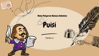 Puisi
Mata Pelajaran Bahasa Indonesia
 
