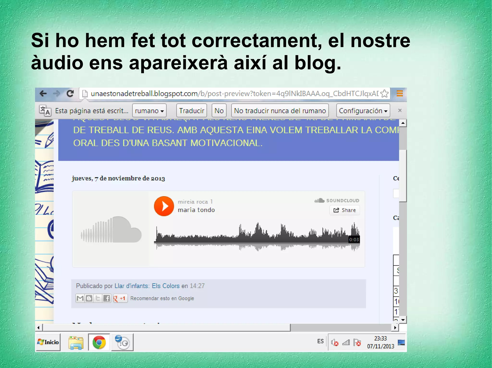 Si ho hem fet tot correctament, el nostre
àudio ens apareixerà així al blog.

 
