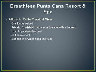 • Allure Jr. Suite Tropical View
• One king-size bed
• Private, furnished balcony or terrace with a Jacuzzi
• Lush tropical garden view
• 554 square feet
• Mini-bar with water, soda and juice
 
