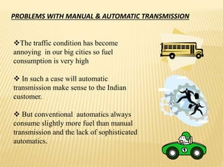 PPT ON CONTINUOUSLY VARIABLE TRANSMISSION CVT by Pukhraj Palariya | PPTX