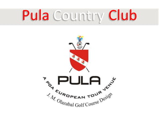 Pula Country Club

 
