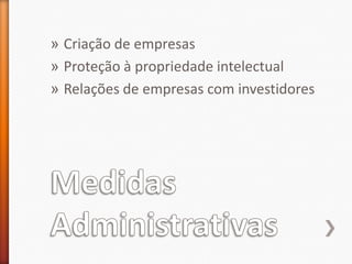 Medidas AdministrativasCriação de empresasProteção à propriedade intelectualRelações de empresas com investidores