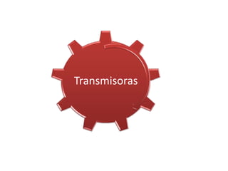 Transmisoras
 