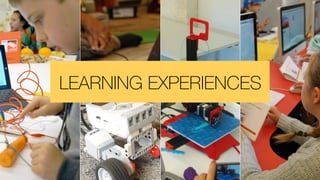 LEARNING EXPERIENCES
 