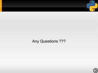Any Questions ???
 