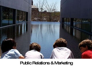 Public Relations & Marketing Public Relations & Marketing 