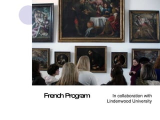 french French Program In collaboration with Lindenwood University 