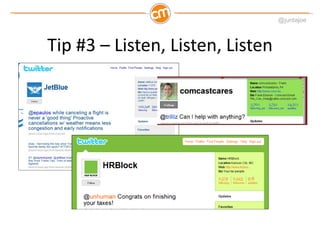 @juntajoe



Tip #3 – Listen, Listen, Listen
 