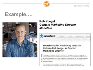 Example…. Rob Yoegel Content Marketing Director Monetate 