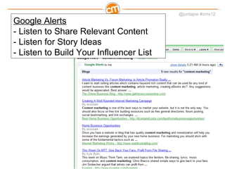 Google Alerts - Listen to Share Relevant Content - Listen for Story Ideas - Listen to Build Your Influencer List 