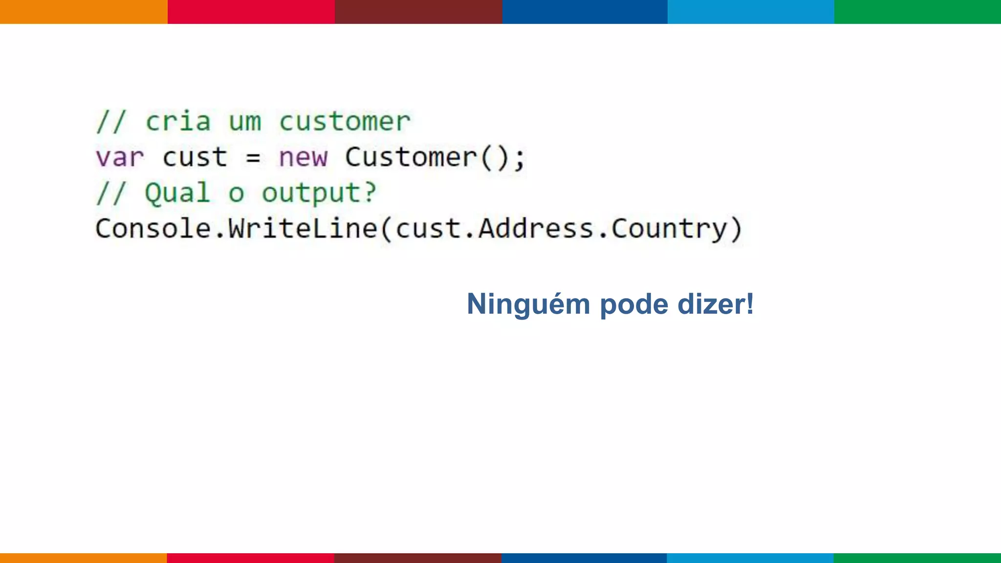Globalcode – Open4education
Ninguém pode dizer!
 
