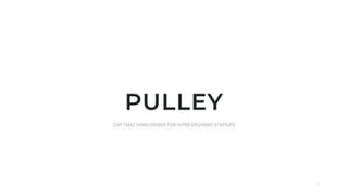 Pulley Pitch Deck