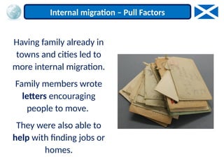 Having family already in
towns and cities led to
more internal migration.
Family members wrote
letters encouraging
people to move.
They were also able to
help with finding jobs or
homes.
Internal migration – Pull Factors
 