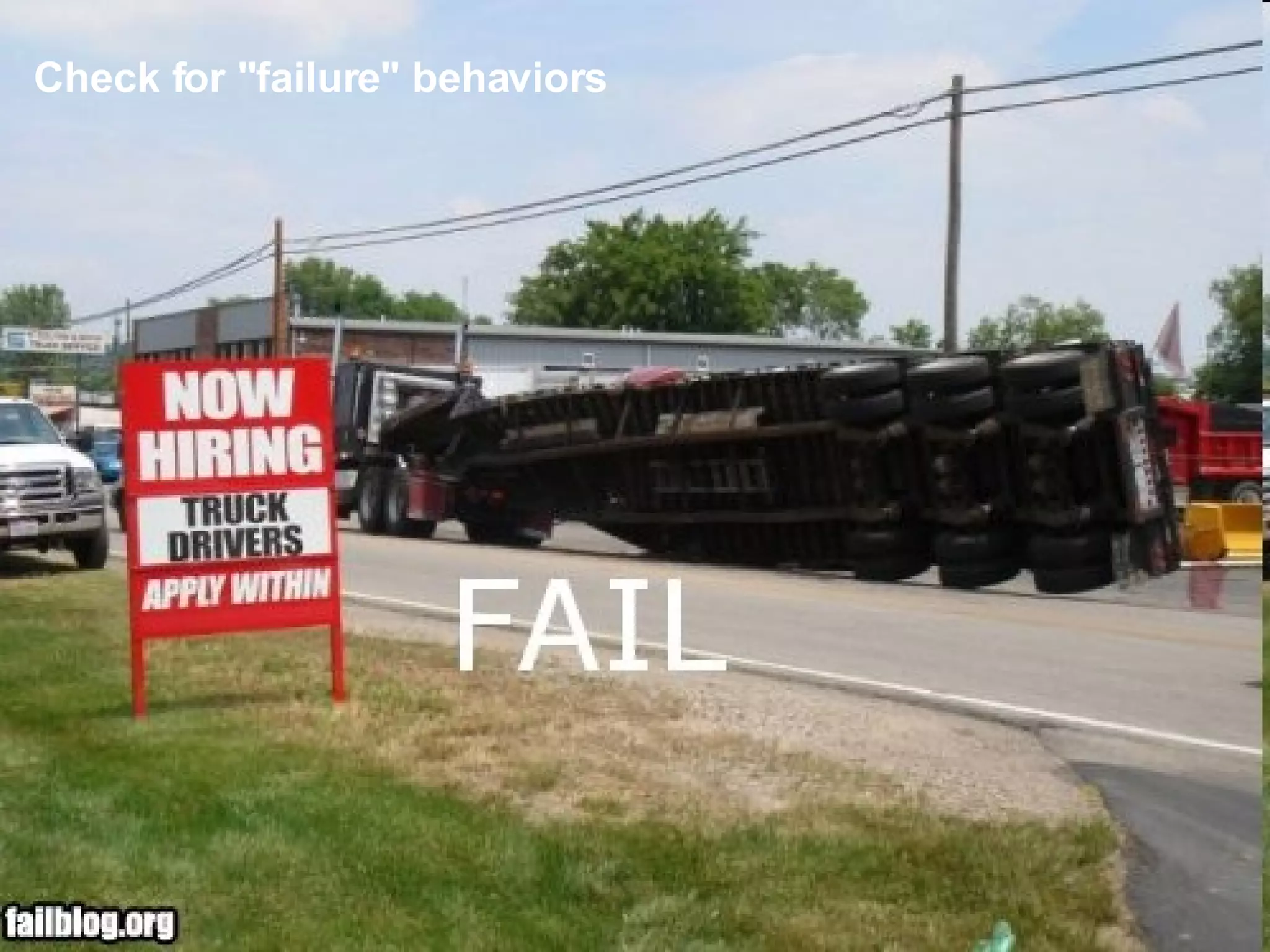 Check for "failure" behaviors   