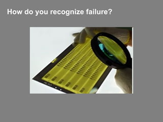 How do you recognize failure? 