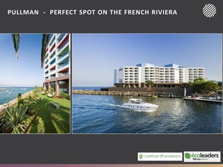 PULLMAN - PERFECT SPOT ON THE FRENCH RIVIERA
 