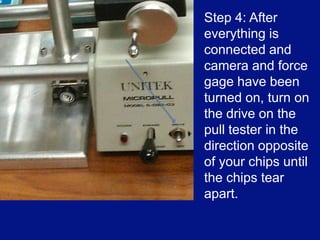 Standards shared between the destructive and nondestructive methodsWire Composition: Aluminum (Al) or Gold (Au)Wire Sizes: 0.0007 - 0.0030 inches  Pull Force Units: grams force (gf)[2]Now for the differences...