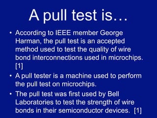 What do you need for a pull test?