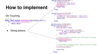 How to implement
On Touching
● Doing actions.
 