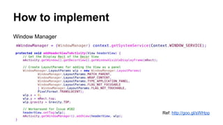 How to implement
Window Manager
Ref: http://goo.gl/sWHpp
 