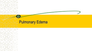 Pulmonary Edema
 