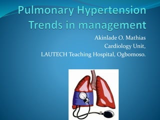 Akinlade O. Mathias
Cardiology Unit,
LAUTECH Teaching Hospital, Ogbomoso.
 