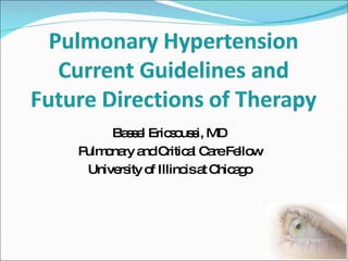 Bassel Ericsoussi, MD Pulmonary and Critical Care Fellow University of Illinois at Chicago 