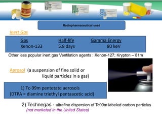 Technegas Pulmonary anat phys lung scint principles | PPTX