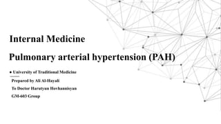 Pulmonary arterial hypertension (PAH).pptx