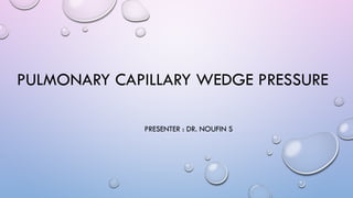 Pulmonary capillary wedge pressure or PCWP.pptx