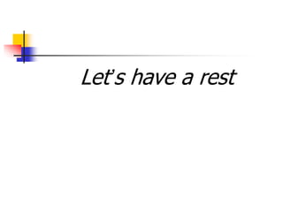 Let’s have a rest
 
