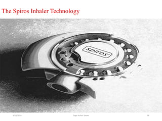 68
The Spiros Inhaler Technology
6/19/2016 Sagar kishor Savale
 