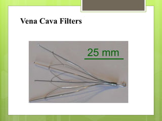 Vena Cava Filters
 