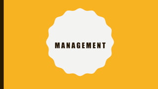 M A N A G E M E N T
 