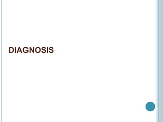 DIAGNOSIS
 