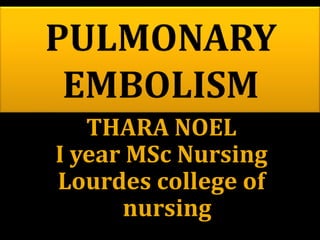 THARA NOEL
I year MSc Nursing
Lourdes college of
nursing
 