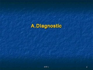 PFT IPFT I 44
A.DiagnosticA.Diagnostic
 