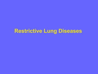 Restrictive Lung Diseases

 