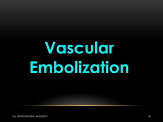 PUL.INTERVENTIONAL RADIOLOGY 38
 
