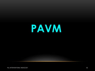 PUL.INTERVENTIONAL RADIOLOGY 42
 