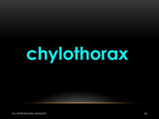 PUL.INTERVENTIONAL RADIOLOGY 59
 