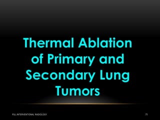 PUL.INTERVENTIONAL RADIOLOGY 71
 