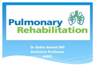 Dr Subin Ahmed MD
Assistant Professor
       AIMS
 