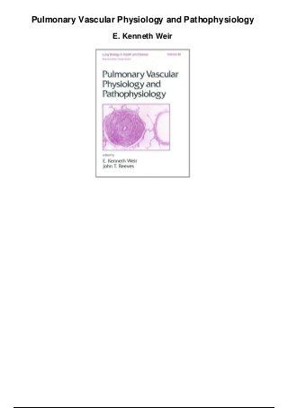 Pulmonary Vascular Physiology and Pathophysiology
E. Kenneth Weir
 