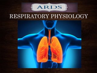 RESPIRATORY PHYSIOLOGY
 