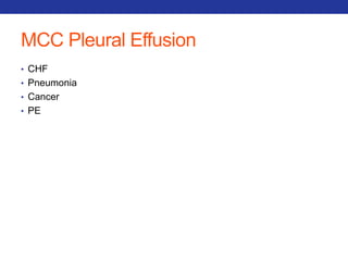MCC Pleural Effusion 
• CHF 
• Pneumonia 
• Cancer 
• PE 
 