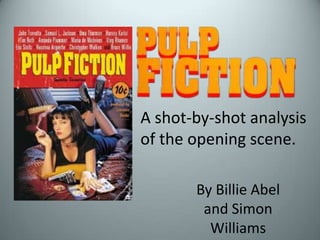 A shot-by-shot analysis
of the opening scene.

       By Billie Abel
        and Simon
         Williams
 